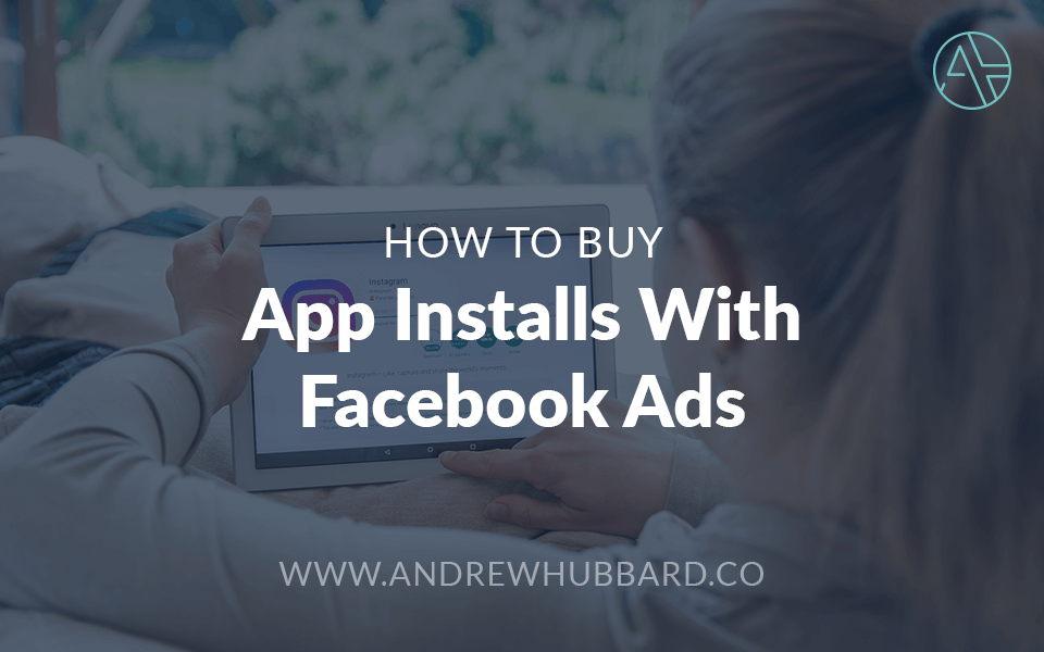 Buy App Installs With Facebook Ads